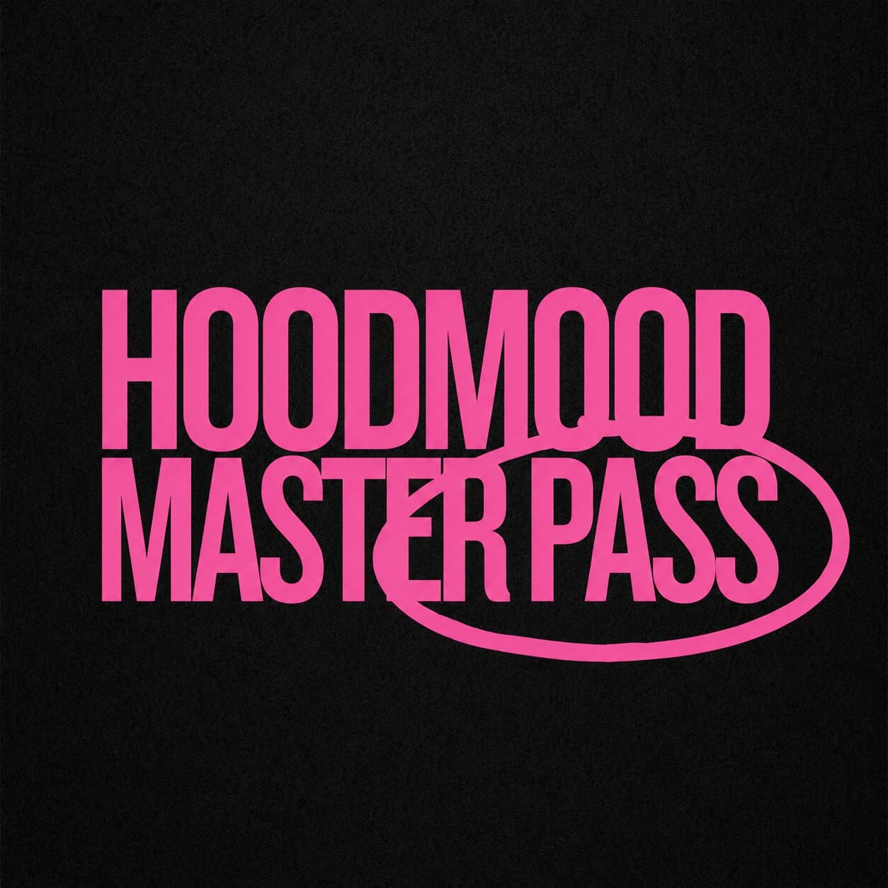 HOODMOOD MASTER PASS